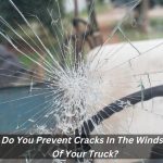 Image presents How Do You Prevent Cracks In The Windscreen Of Your Truck?