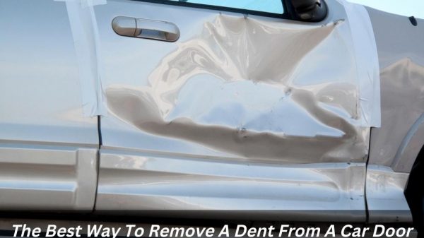 Image presents The Best Way To Remove A Dent From A Car Door