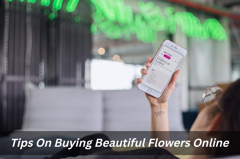Image presents Tips On Buying Beautiful Flowers Online
