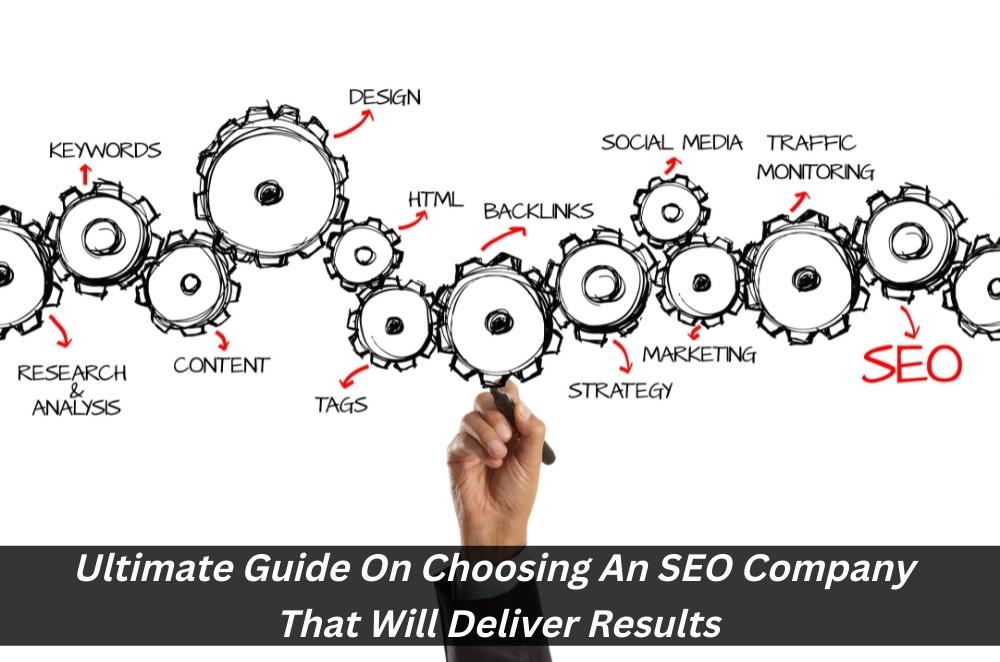 ultimate-guide-on-choosing-an-seo-company-that-will-deliver-results