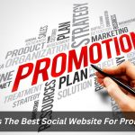Image presents Which Is The Best Social Website For Promotion?