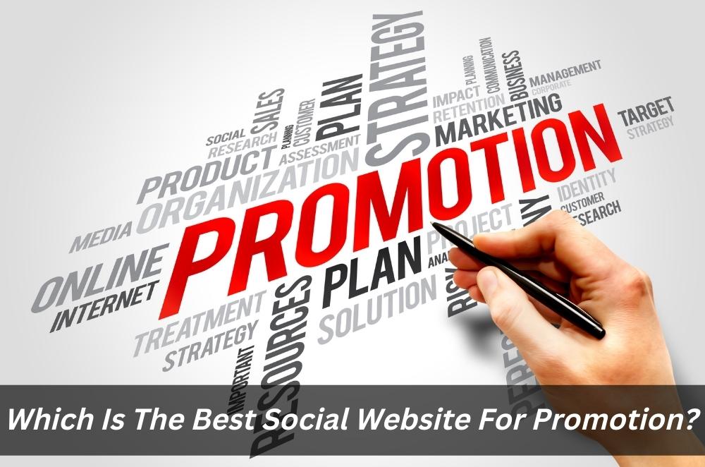Image presents Which Is The Best Social Website For Promotion?