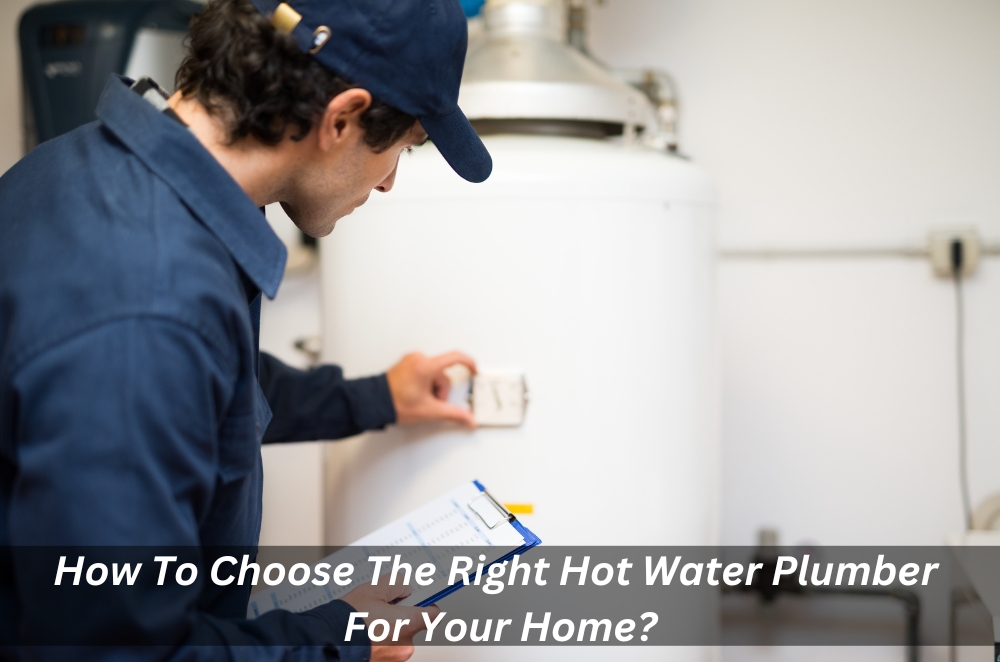 Image presents How To Choose The Right Hot Water Plumber For Your Home