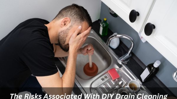 Image presents The Risks Associated With DIY Drain Cleaning