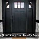 Image presents Tips For Maintaining Your Security Screen Door