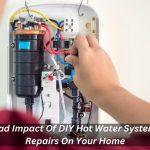 Image presents Bad Impact Of DIY Hot Water System Repairs On Your Home