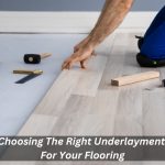 Image presents Choosing The Right Underlayment For Your Flooring