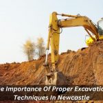 Image presents The Importance Of Proper Excavation Techniques In Newcastle