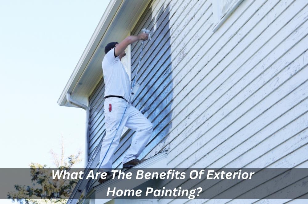 What Are The Benefits Of Exterior Home Painting Blog Nifty Network