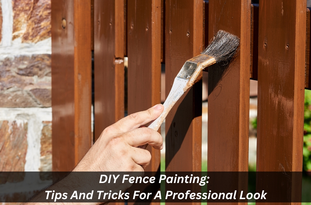 DIY Fence Painting Tips And Tricks For A Professional Look Blog   DIY Fence Painting Tips And Tricks For A Professional Look 