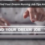 Image presents How To Find Your Dream Nursing Job: Tips And Advice