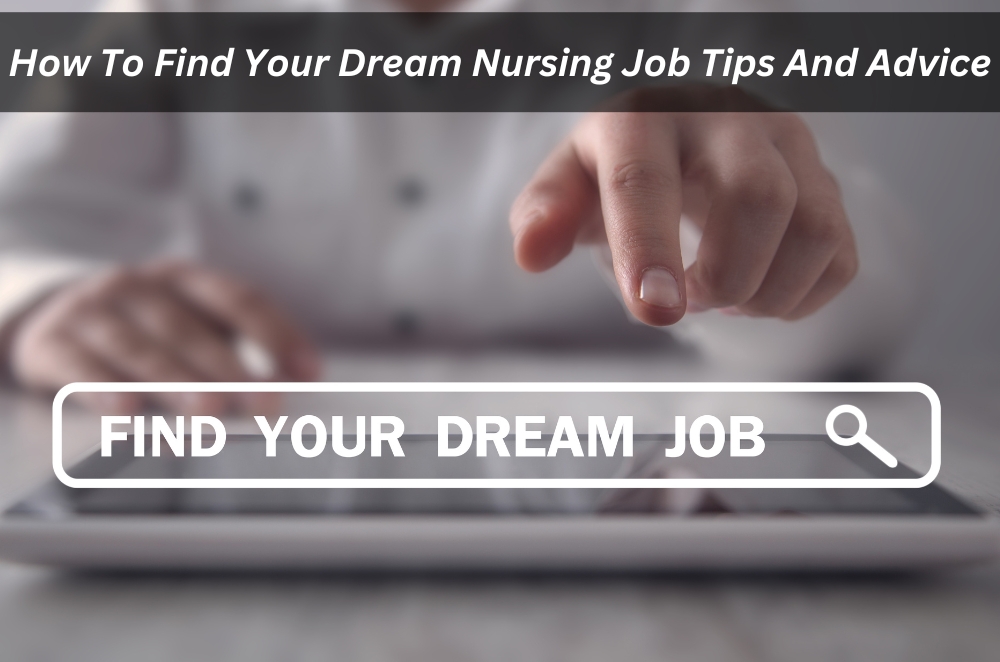 Image presents How To Find Your Dream Nursing Job: Tips And Advice
