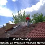 Image presents Roof Cleaning Chemical Vs. Pressure Washing Methods