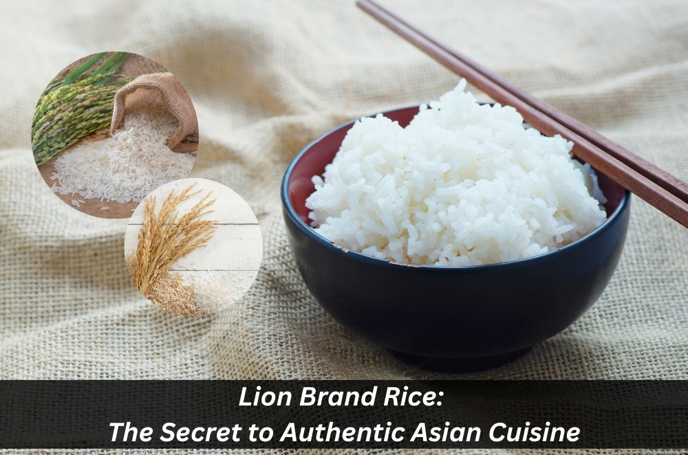 Image presents Lion Brand Rice The Secret to Authentic Asian Cuisine