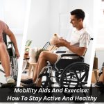 Image presents Mobility Aids And Exercise How To Stay Active And Healthy