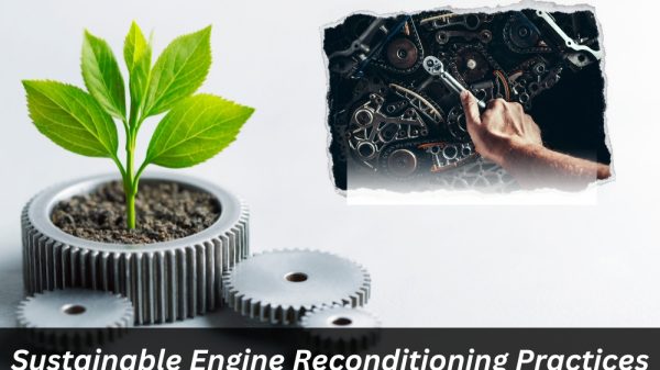 Image presents Sustainable Engine Reconditioning Practices